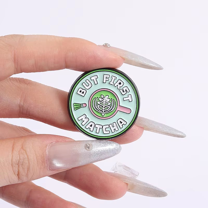 Matcha Girlie Enamel Pins I Love You so Matcha but First Matcha Matcha Lovers Brooches Lapel Badge Jewelry Gifts for Friends